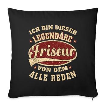 Friseur ich bin dieser legendäre Friseur - Sofakissenbezug 45 x 45 cm - Schwarz - Vorne