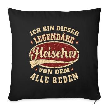 Fleischer ich bin dieser legendäre Fleischer - Sofakissenbezug 45 x 45 cm - Schwarz - Vorne