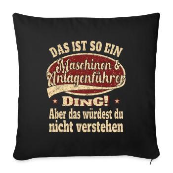 Maschinen Anlagenführer Das ist so ein - Sofakissenbezug 45 x 45 cm - Schwarz - Vorne
