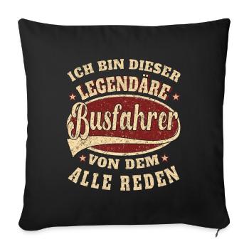 Busfahrer ich bin dieser legendäre Busfahrer - Sofakissenbezug 45 x 45 cm - Schwarz - Vorne