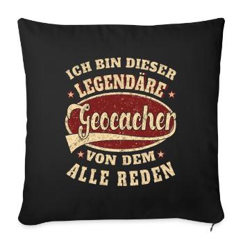 Geocacher ich bin dieser legendäre Geocacher - Sofakissenbezug 45 x 45 cm - Schwarz - Vorne
