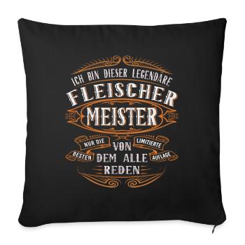 Fleischer Meister Ich bin dieser legendäre - Sofakissenbezug 45 x 45 cm - Schwarz - Vorne