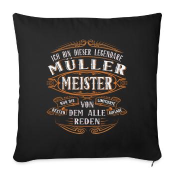 Müller Meister Ich bin dieser legendäre - Sofakissenbezug 45 x 45 cm - Schwarz - Vorne