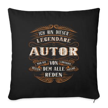 Autor Ich bin dieser legendäre Autor von dem alle - Sofakissenbezug 45 x 45 cm - Schwarz - Vorne