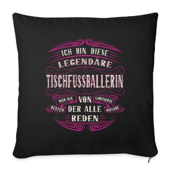 Tischfußballerin Ich bin diese legendäre - Sofakissenbezug 45 x 45 cm - Schwarz - Vorne