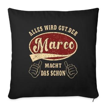 Marco alles wird gut der Marco macht das schon - Sofakissenbezug 45 x 45 cm - Schwarz - Vorne