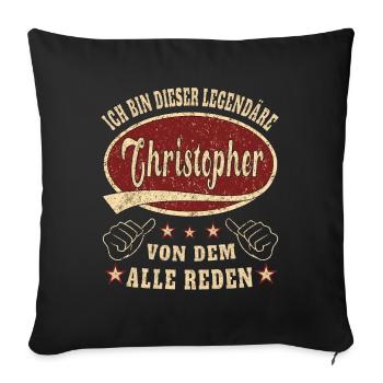 Christopher ich bin dieser legendäre Christopher - Sofakissenbezug 45 x 45 cm - Schwarz - Vorne