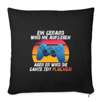 Ein gerard wird nie aufgeben - Sofakissenbezug 45 x 45 cm - Schwarz - Vorne