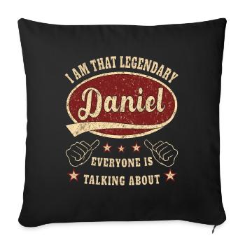 Daniel i am that legendary Daniel - Sofakissenbezug 45 x 45 cm - Schwarz - Vorne