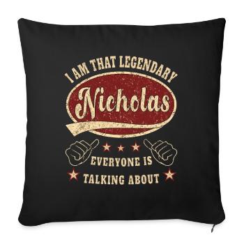Nicholas i am that legendary Nicholas - Sofa pillowcase 17,3'' x 17,3'' (45 x 45 cm) - black - Front