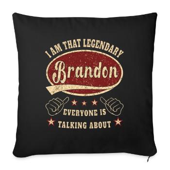 Brandon i am that legendary Brandon - Sofa pillowcase 17,3'' x 17,3'' (45 x 45 cm) - black - Front