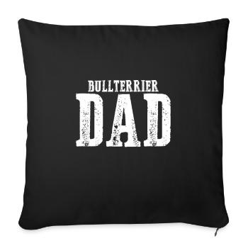 Bull Terrier Dad - Sofa pillowcase 17,3'' x 17,3'' (45 x 45 cm) - black - Front