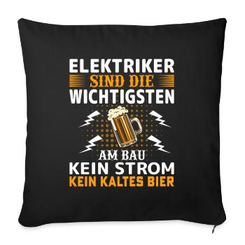 Elektriker sind die wichtigsten Elektriker - Sofakissenbezug 45 x 45 cm - Schwarz - Vorne