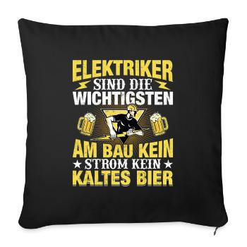 Elektriker sind die wichtigsten am Bau - Sofakissenbezug 45 x 45 cm - Schwarz - Vorne