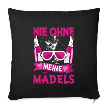 Nie ohne meine Mädels - Sofakissenbezug 45 x 45 cm - Schwarz - Vorne