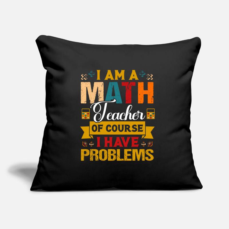Funny Math Quote Math Teacher Math Sayings Sofa pillowcase 17,3'' x 17,3'' (45 x 45 cm)
