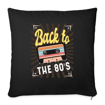 Retro 80s Back To The 80's - Sofa pillowcase 17,3'' x 17,3'' (45 x 45 cm) - black - Front