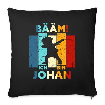 Johan Geschenk Name Vorname Geburtstag - Sofakissenbezug 45 x 45 cm - Schwarz - Vorne