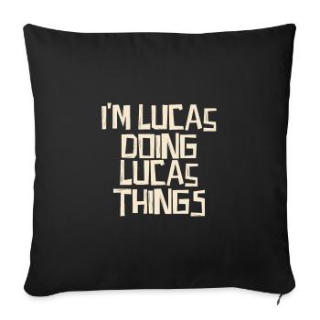 I'm Lucas doing Lucas things - Sofakissenbezug 45 x 45 cm - Schwarz - Vorne