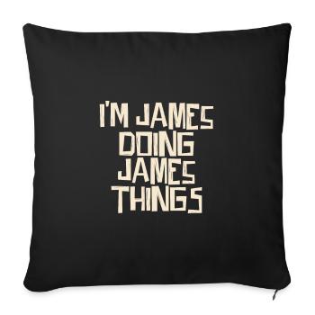 Je suis James en train de faire des choses à James - Housse de coussin décorative 45 x 45 cm - noir - Devant