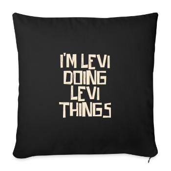 I'm doing Levi things - Sofa pillowcase 17,3'' x 17,3'' (45 x 45 cm) - black - Front