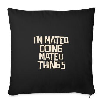 I'm Mateo doing Mateo things - Sofakissenbezug 45 x 45 cm - Schwarz - Vorne
