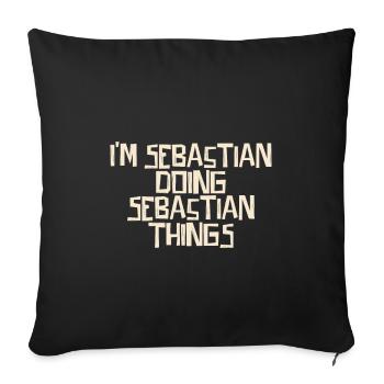 Je suis Sebastian en train de faire des choses Sebastian - Housse de coussin décorative 45 x 45 cm - noir - Devant