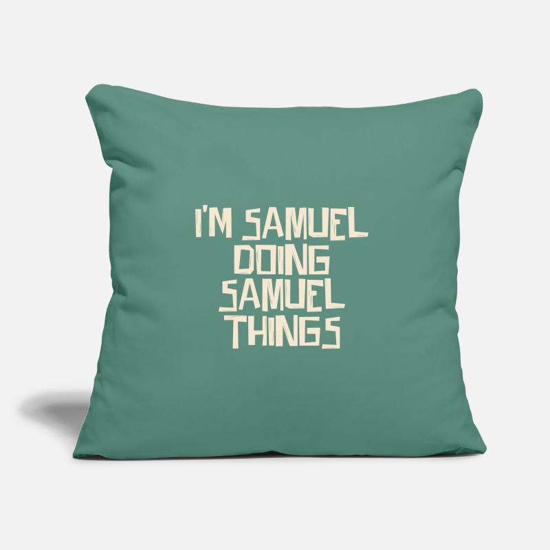 I'm Samuel doing Samuel things Sofakissenbezug 45 x 45 cm