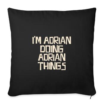 I'm Adrian doing Adrian things - Sofakissenbezug 45 x 45 cm - Schwarz - Vorne