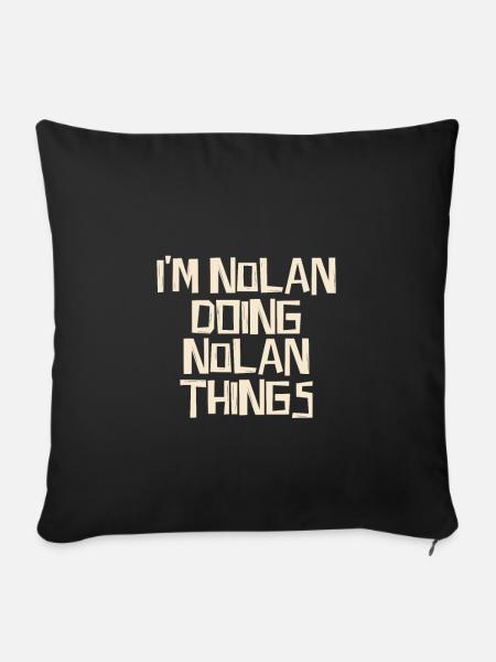 I'm Nolan doing Nolan things - Sofakissenbezug 45 x 45 cm - Schwarz