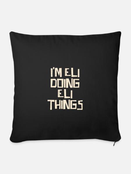 I'm Eli doing Eli things - Sofakissenbezug 45 x 45 cm - Schwarz