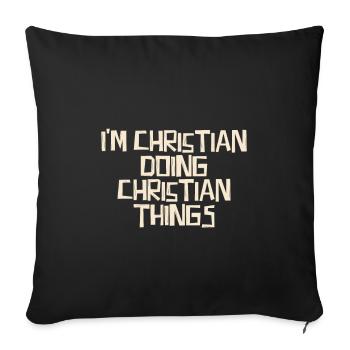 I'm Christian doing Christian things - Sofakissenbezug 45 x 45 cm - Schwarz - Vorne