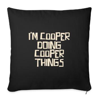 I'm Cooper doing Cooper things - Sofa pillowcase 17,3'' x 17,3'' (45 x 45 cm) - black - Front