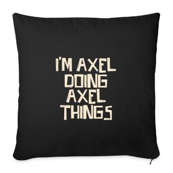 I'm Axel doing Axel things - Sofakissenbezug 45 x 45 cm - Schwarz - Vorne