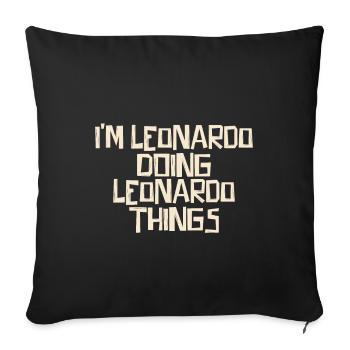 I'm Leonardo doing Leonardo things - Sofa pillowcase 17,3'' x 17,3'' (45 x 45 cm) - black - Front