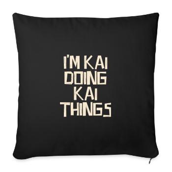 I'm Kai doing Kai things - Sofa pillowcase 17,3'' x 17,3'' (45 x 45 cm) - black - Front