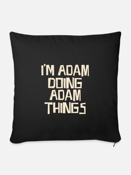 I'm Adam doing Adam things - Sofakissenbezug 45 x 45 cm - Schwarz
