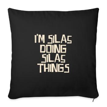I'm Silas doing Silas things - Sofakissenbezug 45 x 45 cm - Schwarz - Vorne