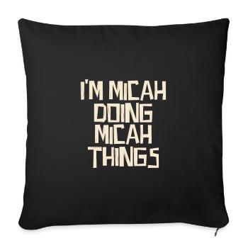 Je suis Micah en train de faire des choses de Michée - Housse de coussin décorative 45 x 45 cm - noir - Devant