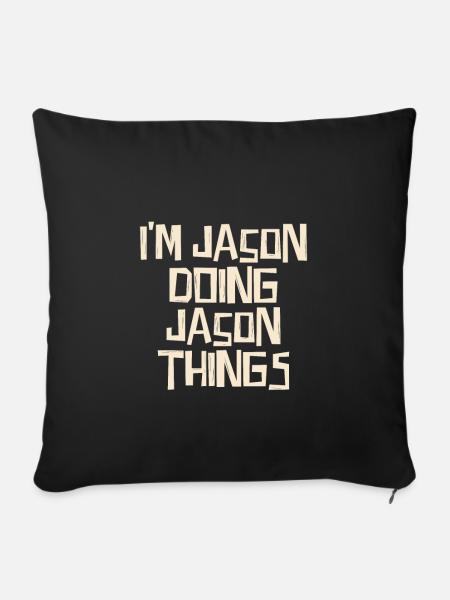 I'm Jason doing Jason things - Sofakissenbezug 45 x 45 cm - Schwarz