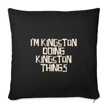 Je suis Kingston en train de faire des choses à Kingston - Housse de coussin décorative 45 x 45 cm - noir - Devant