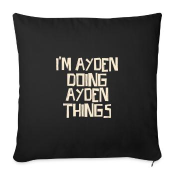 I'm Ayden doing Ayden things - Sofakissenbezug 45 x 45 cm - Schwarz - Vorne