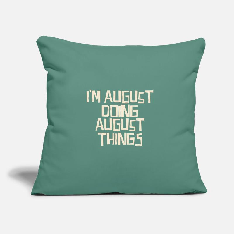 I'm august doing august things Sofa pillowcase 17,3'' x 17,3'' (45 x 45 cm)
