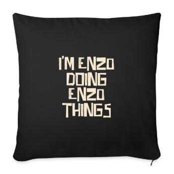 I'm Enzo doing Enzo things - Sofa pillowcase 17,3'' x 17,3'' (45 x 45 cm) - black - Front