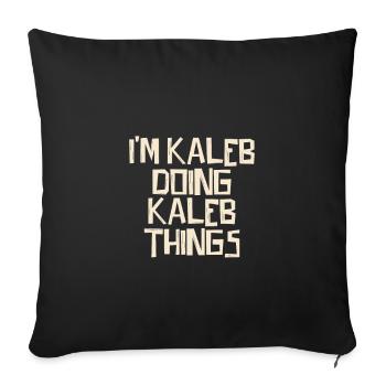 Je suis Kaleb en train de faire des choses Kaleb - Housse de coussin décorative 45 x 45 cm - noir - Devant