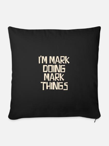 I'm Mark doing Mark things - Sofakissenbezug 45 x 45 cm - Schwarz