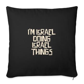 I'm Israel doing Israel things - Sofa pillowcase 17,3'' x 17,3'' (45 x 45 cm) - black - Front