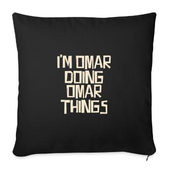 Je suis Omar en train de faire des choses à Omar - Housse de coussin décorative 45 x 45 cm - noir - Devant