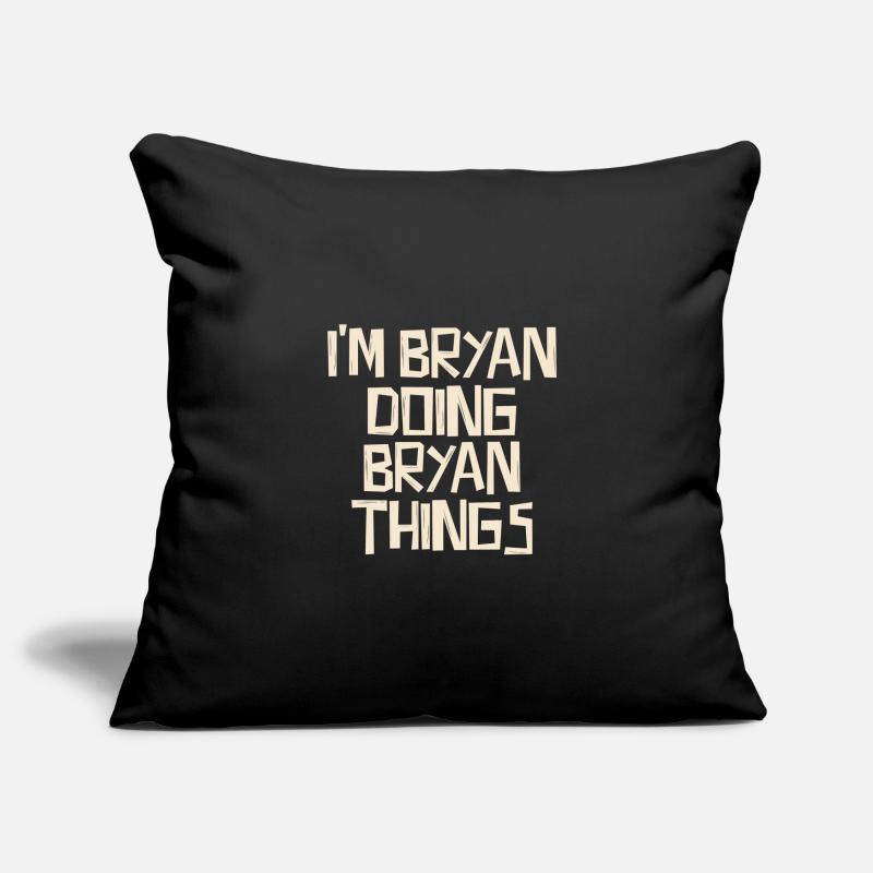 I'm Bryan doing Bryan things Sofa pillowcase 17,3'' x 17,3'' (45 x 45 cm)