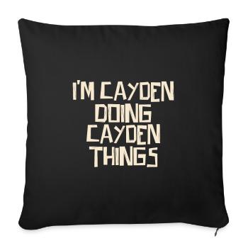 Je suis Cayden en train de faire des choses Cayden - Housse de coussin décorative 45 x 45 cm - noir - Devant